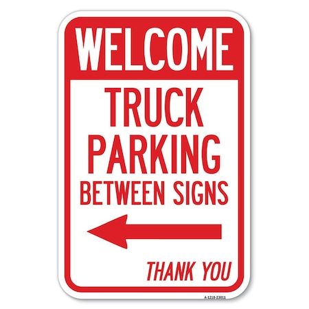 Signmission Reserved Parking Sign Welcome Truck Park Heavy-Gauge Aluminum Sign, 12" x 18", A-1218-23011 A-1218-23011